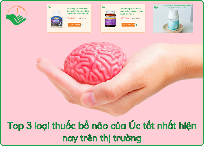 Top 3 loại thuốc bổ não của Úc tốt nhất hiện nay trên thị trường