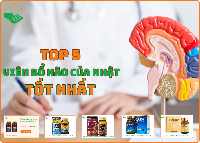 Top 5 loại thuốc bổ não của Nhật tốt nhất trên thị trường hiện nay