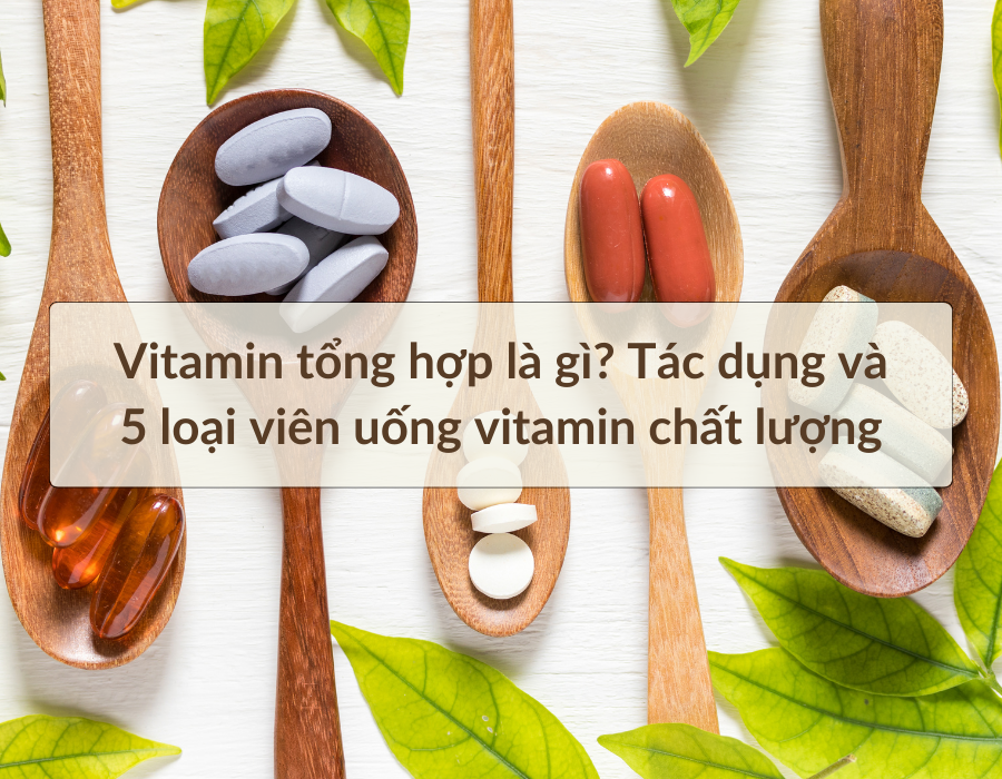 Bạn đã hiểu hết về vitamin tổng hợp?