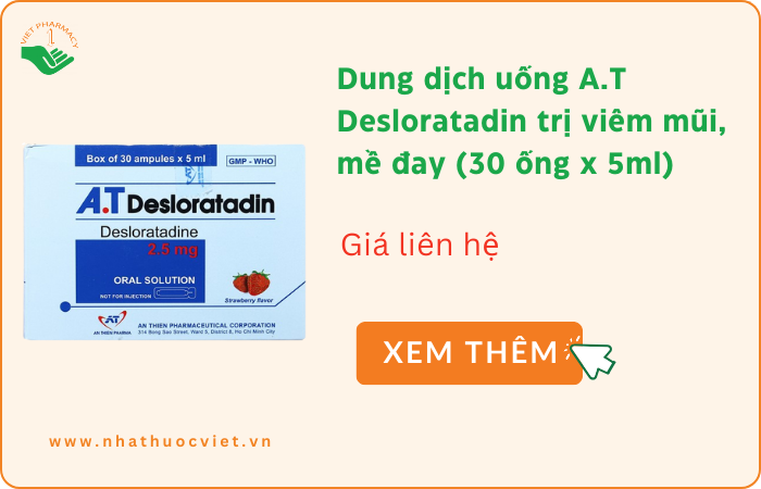 Thuốc dị ứng A.T Desloratadin