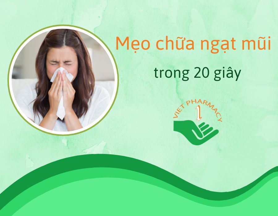 8 Mẹo chữa ngạt mũi trong 20 giây đơn giản và hiệu quả