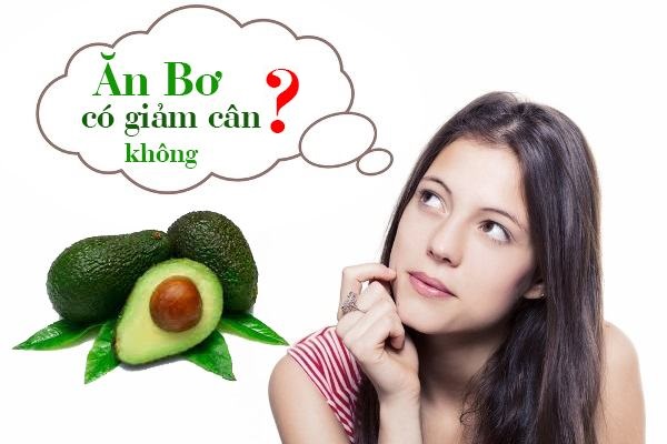 Ăn bơ có giảm cân không?