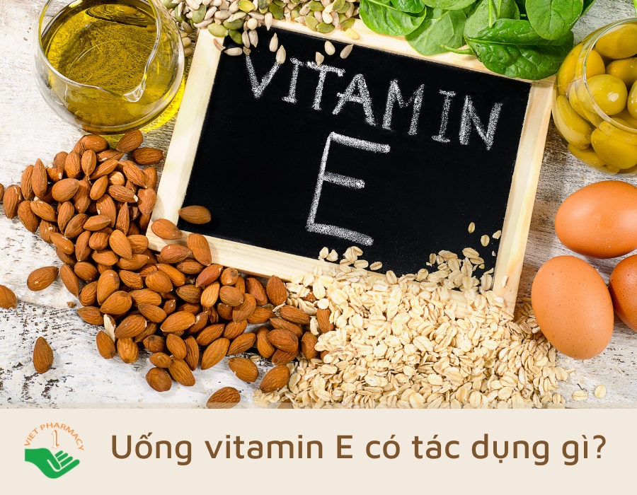 uống vitamin e có tác dụng gì 