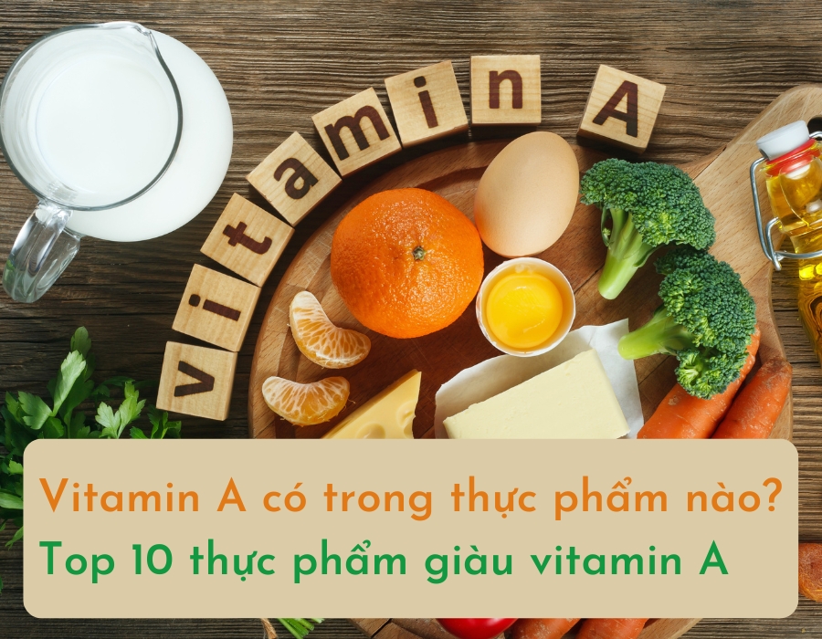 Vitamin a có trong thực phẩm nào