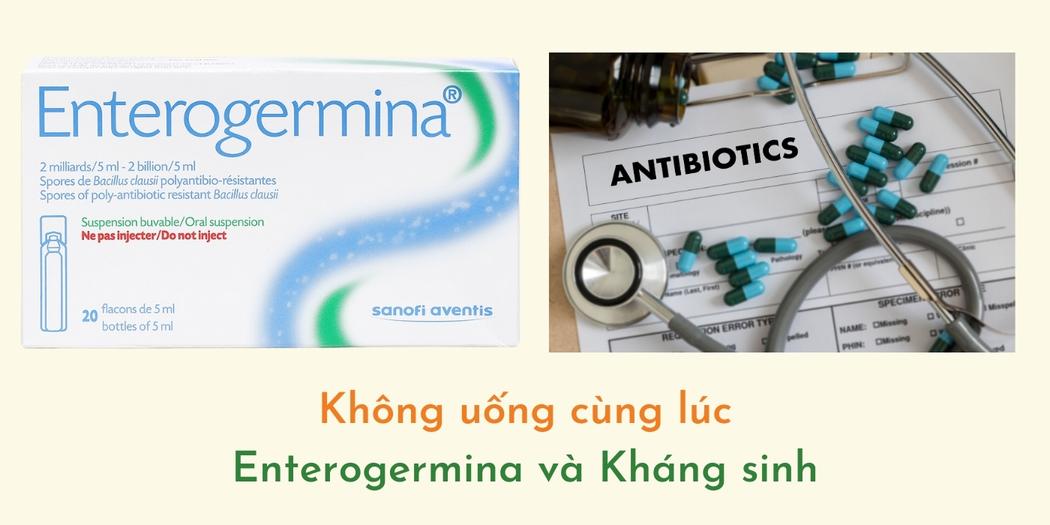 Không uống chung Enterogermina cùng với kháng sinh