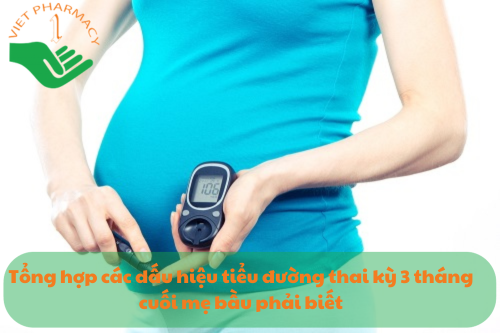 Tổng hợp dấu hiệu tiểu đường thai kỳ 3 tháng cuối mẹ bầu phải biết