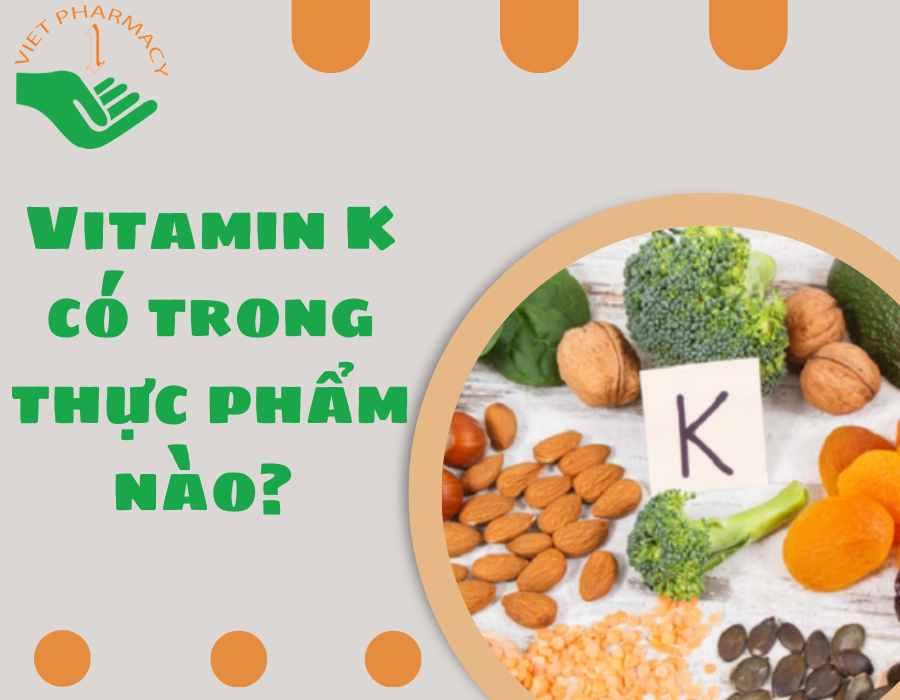 Vitamin K có trong thực phẩm nào? Top 26 loại thực phẩm giàu vitamin K nhất