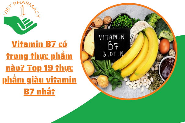 Vitamin B7 có trong thực phẩm nào? Top thực phẩm giàu vitamin B7 nhất