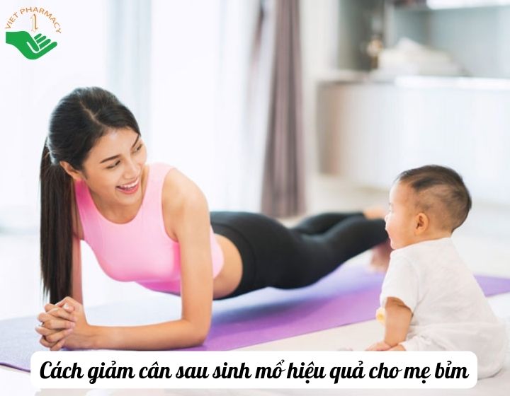 TOP 10+ cách giảm cân sau sinh mổ hiệu quả cho các mẹ bỉm 