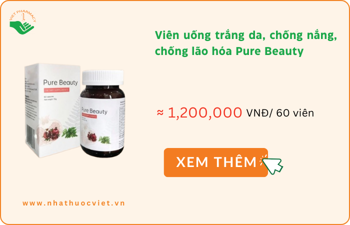 Viên uống trắng da, chống nắng, chống lão hóa Pure Beauty