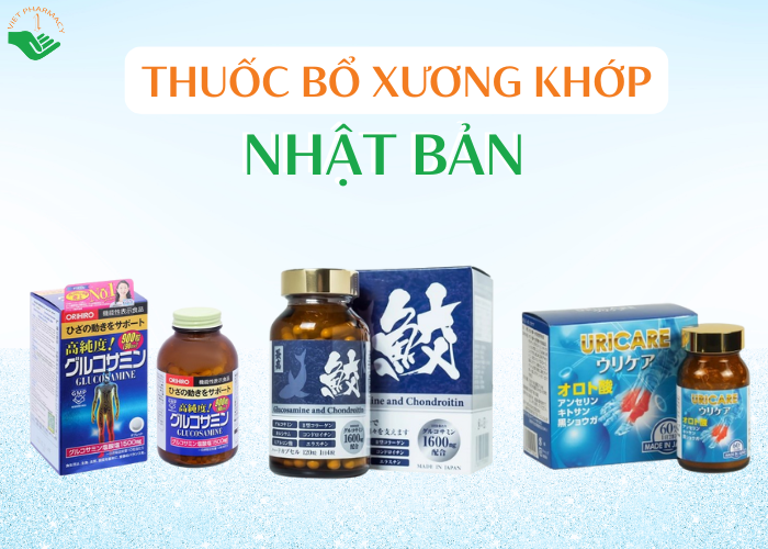 Top 3 loại thuốc bổ xương khớp của Nhật được bác sĩ khuyên dùng