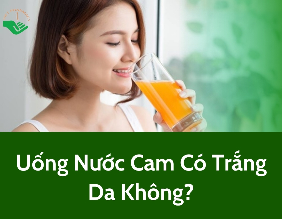 Uống nước cam có trắng da không? Sự thật bất ngờ