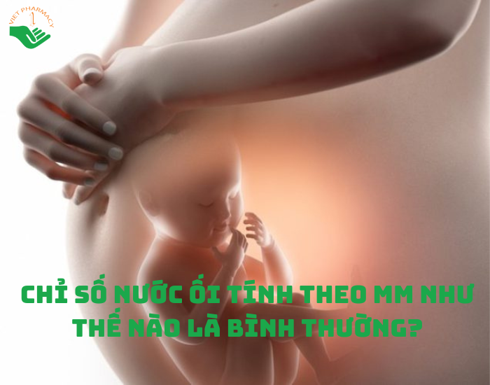 Chỉ số nước ối tính theo mm như thế nào là bình thường?