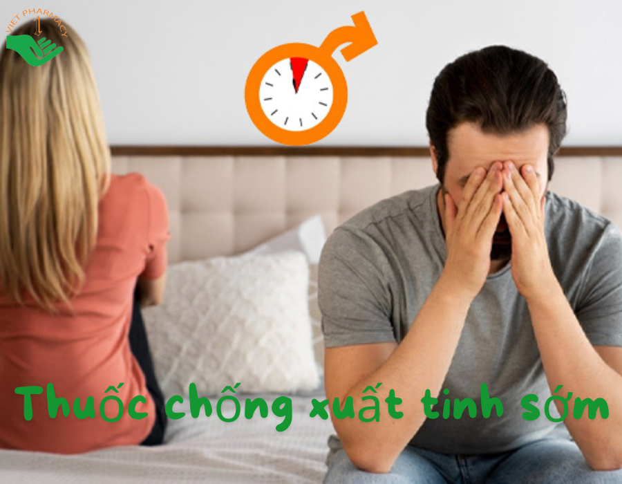 Top 3 loại thuốc chống xuất tinh sớm được bác sĩ chuyên khoa khuyên dùng