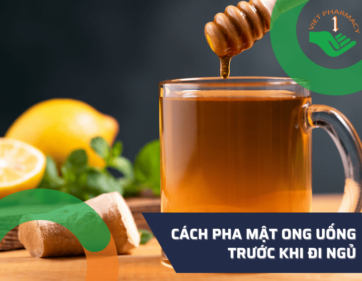 Hướng dẫn cách pha mật ong uống trước khi đi ngủ tốt nhất