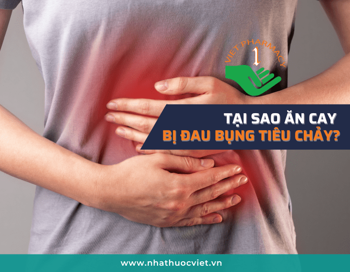 Giải đáp: Tại sao ăn cay bị đau bụng tiêu chảy?