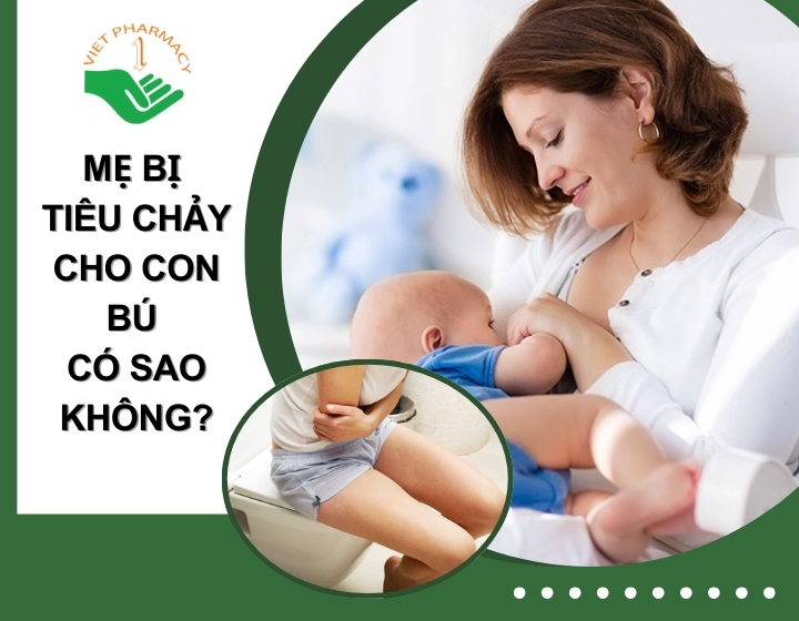 Giải đáp thắc mắc: Mẹ bị tiêu chảy cho con bú có sao không?