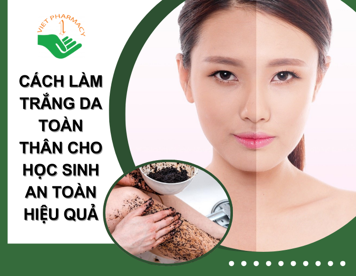 Gợi ý các cách làm trắng da toàn thân cho học sinh​ hiệu quả tại nhà