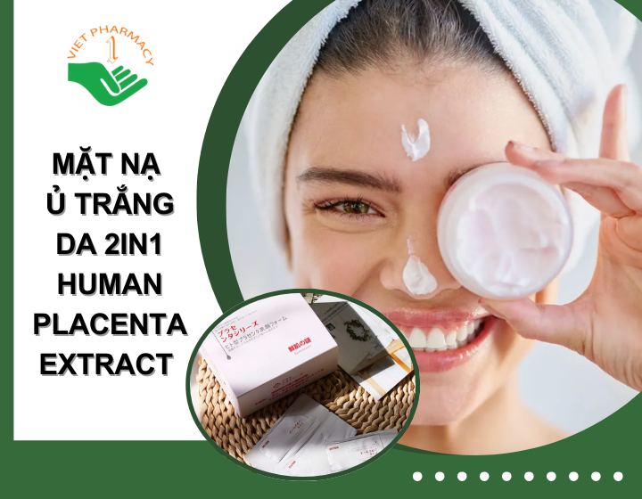 Mặt nạ ủ trắng da 2in1 Human Placenta Extract​ có hiệu quả không?